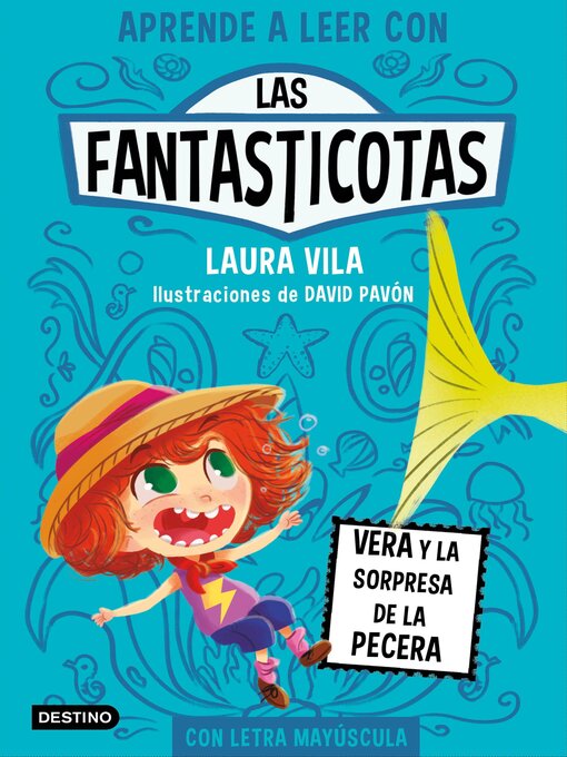 Title details for Aprende a leer con Las Fantasticotas 1. Vera y la sorpresa de la pecera by Laura Vila - Available